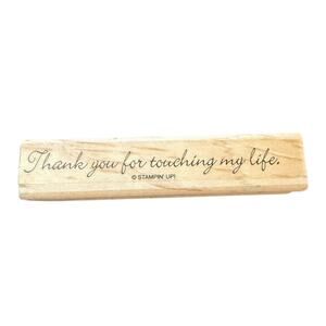 Stampin' Up! Thank You For Touching My Life Rubber Stamp